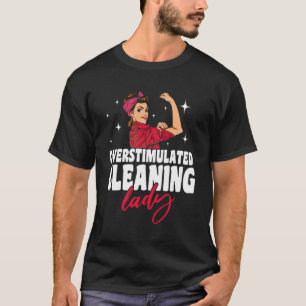 T-shirt Ménagère Surstimulée Lady de nettoyage