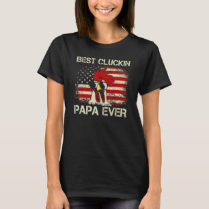 T-shirt Mens 4 juillet Best Cluckin Papa Ever American F