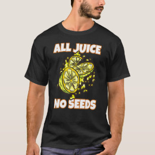 T-shirt Mens All Juice No Seeds Vasectomy Joke
