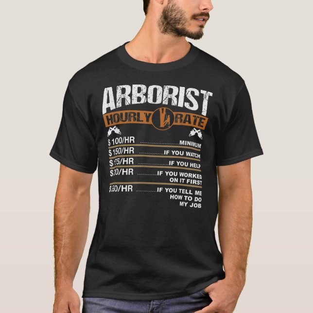 T-shirt Mens Arborist Horaire Taux Arbre Chirurgien Logger (Devant)