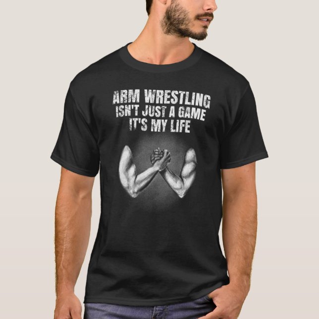 T-shirt Mens Arm Wrestling n'est pas juste un jeu C'est ma (Devant)