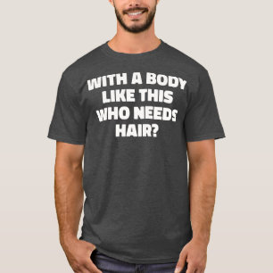T-shirt Mens Avec Un Corps Comme Celui-Ci Qui A Besoin De