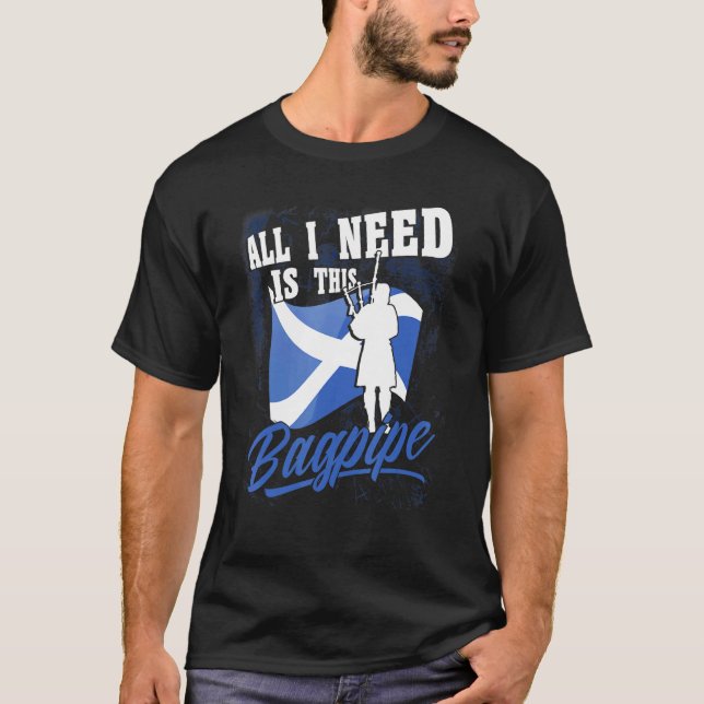 T-shirt Mens Bagpipe Player Tout Ce Dont J'Ai Besoin C'Est (Devant)