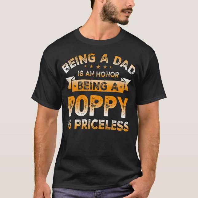 T-shirt Mens Being a DAD is an HONOR Being a POPPY is (Devant)