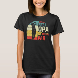 T-shirt Mens Best Opa By Par Papa Père Day Golf Golfe Golf