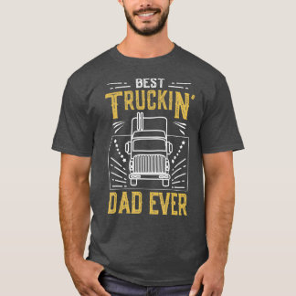 T-shirt Mens Best Truckin Dad Ever Funny Truck Driver Gift