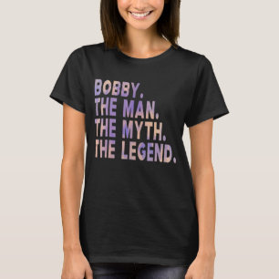 T-shirt Mens Bobby L'Homme Le Mythe La Légende Fête des pè