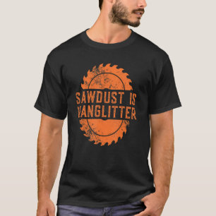 T-shirt Mens Boiseries charpentier Lumberjack Love Sawdus