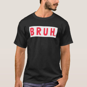 T-shirt Mens Bruh Funny Meme Dit Frères Ados Garçons Br