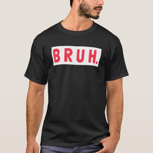 T-shirt Mens Bruh Funny Meme Dit Frères Ados Garçons Br (Devant)