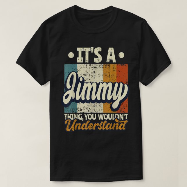 T-shirt Mens C'est une chose Jimmy que vous ne comprendrie (Design devant)