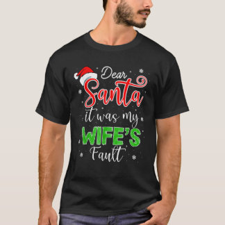 T-shirt Mens Cher Père Noël c'était la faute de ma femme