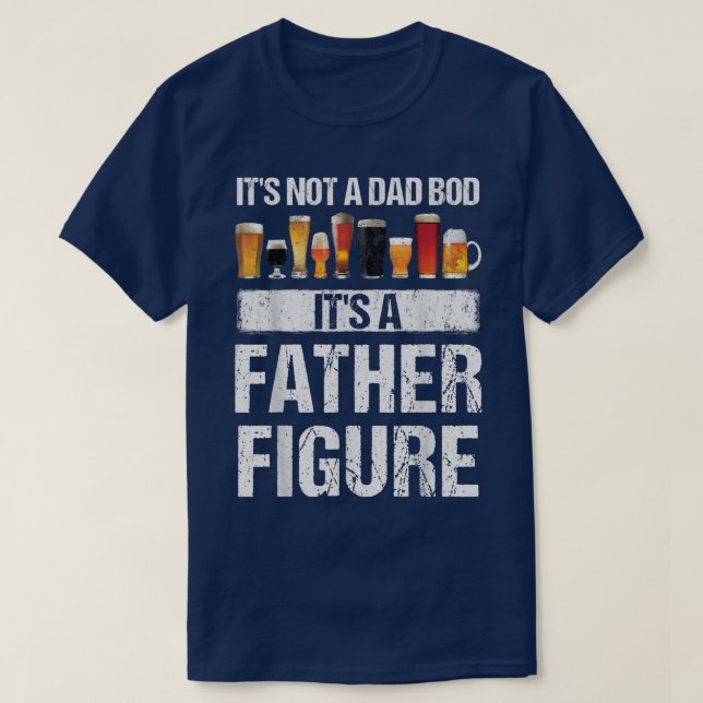T-shirt Mens Craft Beer Drinking Its Not Dad Bod Its Fathe (Design devant)