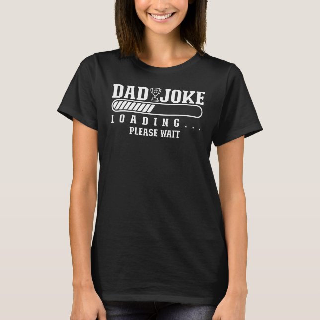 T-shirt Mens Dad Joke Loading Please Wait Father s Day Dad (Devant)