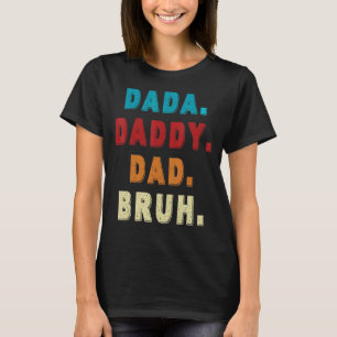 T-shirt Mens Dada Papa Papa Papa Bruh