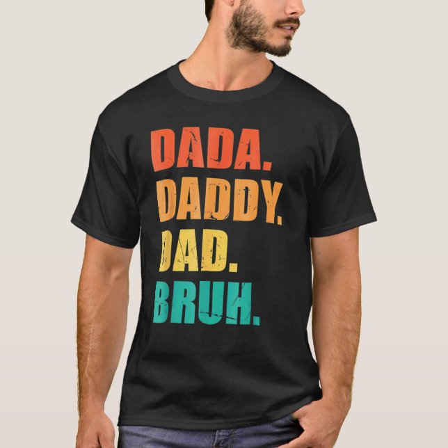 T-shirt Mens Dada Papa Papa Papa Bruh Papa 1 (Devant)