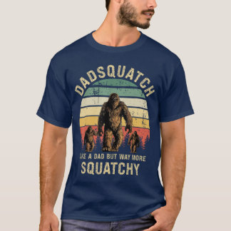 T-shirt Mens Dadsquatch Like A Dad Way More Squatchy Funny