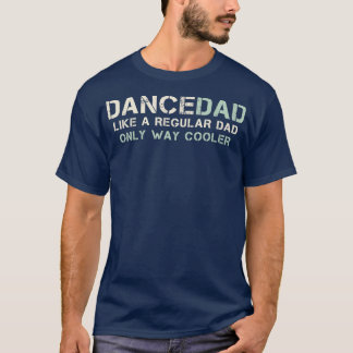 T-shirt Mens Dance Papa Like A Regular Papa Only Way Coole
