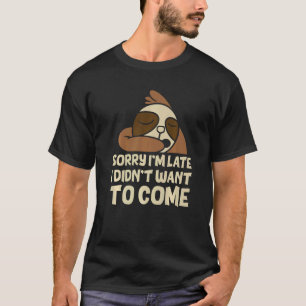 T-shirt Mens Désolé Je N'Ai Pas Voulu Venir Aimer Sloth