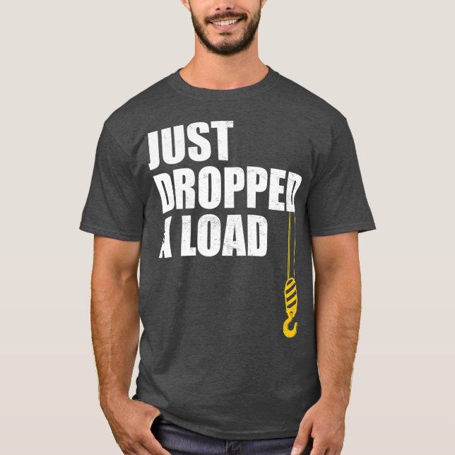 T-shirt Mens Drôle Opérateur De Grue Juste Laissé Une Char (Devant)