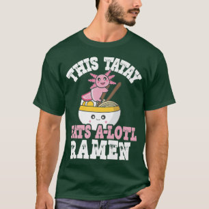 T-shirt Mens Drôle Tatay Ramen Axolotl Pun Ce Tatay Mange