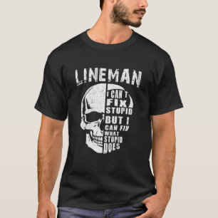 T-shirt Mens Electric Power Lineman I Cant Fixer Stupide