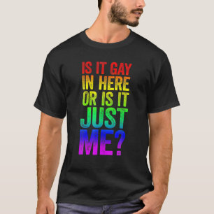 T-shirt Mens Est-Il Gay Dans Ici Ou Est-Ce Juste Moi LGBT