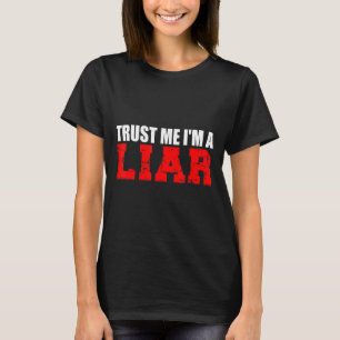 T-shirt Mens Faites-moi confiance Je suis un menteur qui m