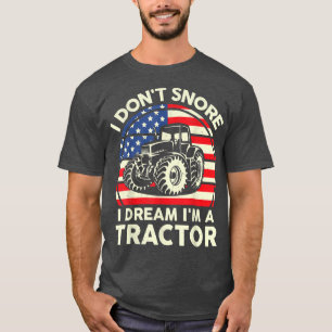 T-shirt Mens Farmer I Don't Snore I Dream I'm a Tractor A