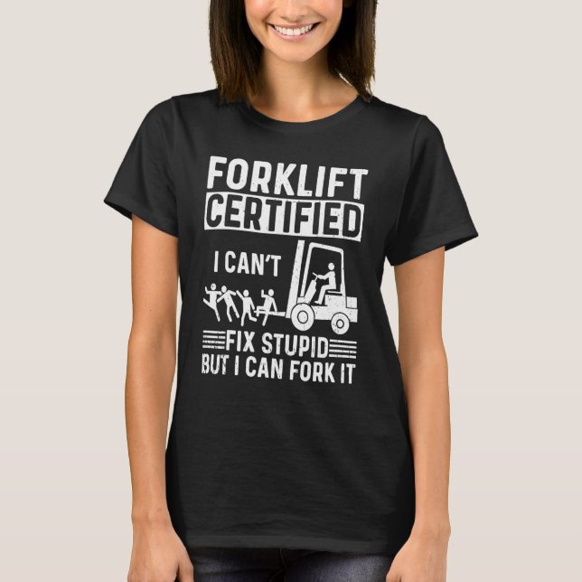 T-shirt Mens  Forklift Operator Forklift Certified I Cant  (Devant)