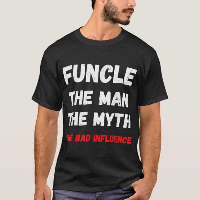T-shirt Mens Fun Uncle FUNCLE L'homme le mythe le mauvais (Devant)