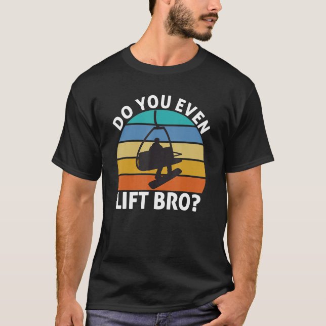 T-shirt Mens Funny Do You Even Lift Bro Snowboarding Snowb (Devant)