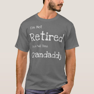T-shirt Mens Funny Je ne suis pas à la retraite Je suis gr