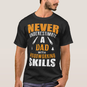 T-shirt Mens Funny Woodworking Lover Papa design Chef cade