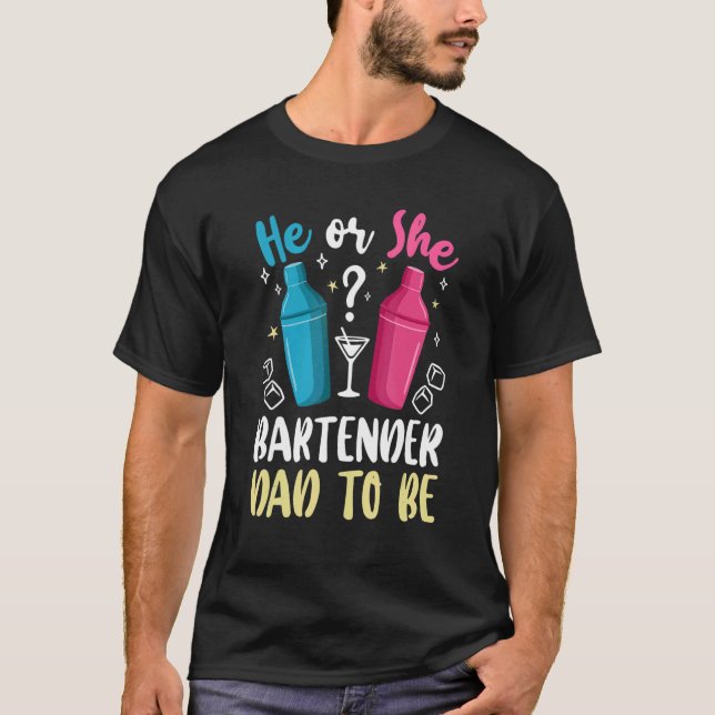 T-shirt Mens Gender Reveal He Or She Dad To Be Bartender F (Devant)