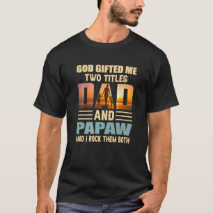 T-shirt Mens God Ed Me Deux Titres Papa Et Papaw Papa Fath