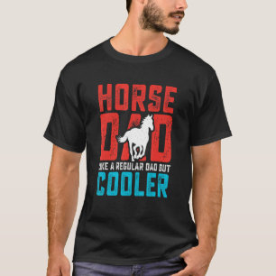 T-shirt Mens Horse Papa Un Père Régulier Mais Glacière Equ