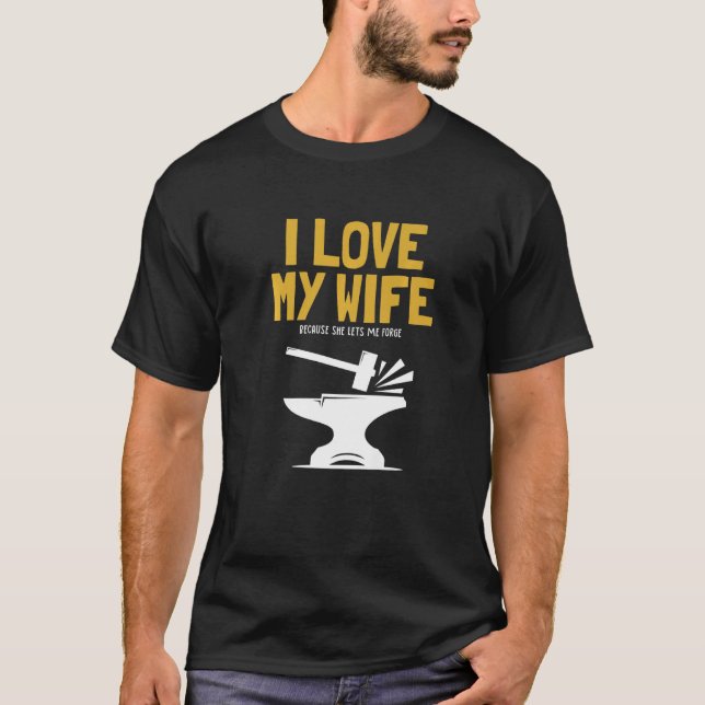 T-shirt Mens I love my Wife Blacksmith Anvil Hobby Legend  (Devant)