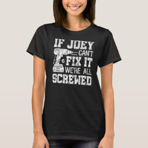 T-shirt Mens If Joey Can't Fix it We're All Screaded Fathe