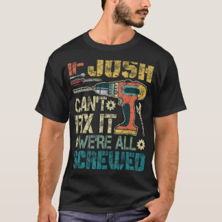 T-shirt Mens If Josh Can't Fix it We're All Screved Funny