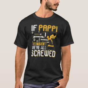 T-shirt Mens If Pappi Can't Fix It We's All Screaded Fathe