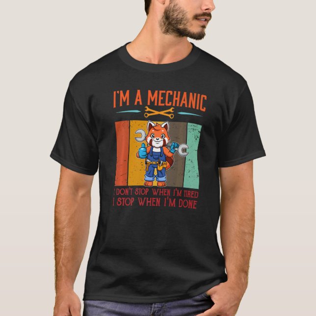 T-shirt Mens I'm Mechanic Stop When I'm Done Mechanist Eng (Devant)