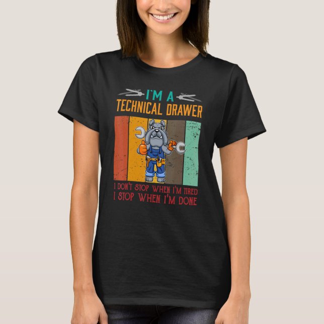 T-shirt Mens I'm Technical Drawer Stop When I'm Done Draft (Devant)