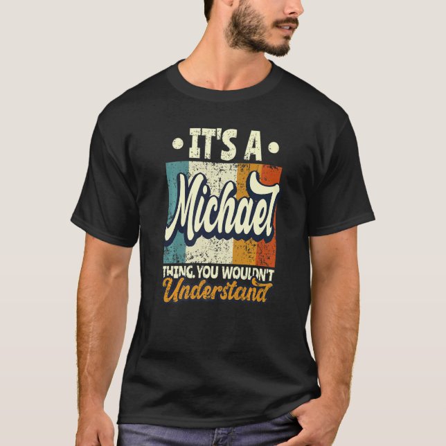 T-shirt Mens It's A Michael Thing You Wouldn't Understand (Devant)