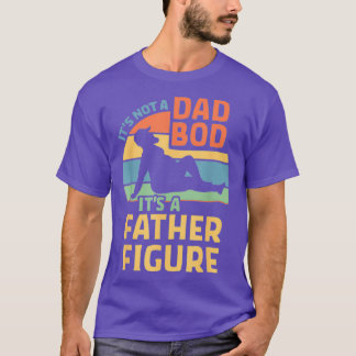 T-shirt Mens Itx27s Not a Dad Bod Itx27s a Father Figure