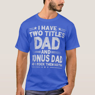 T-shirt Mens J'Ai Deux Titres Papa Et Bonus Papa Pères D