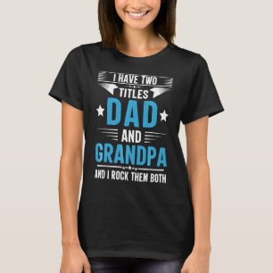 T-shirt Mens J'Ai Deux Titres Papa Et Grand-Père Je Les Ro