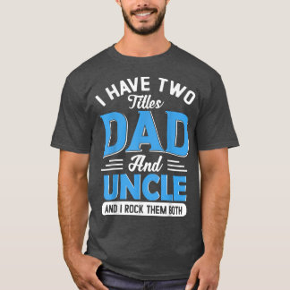 T-shirt Mens J'Ai Deux Titres Papa Et Oncle Funny Grand-Pè