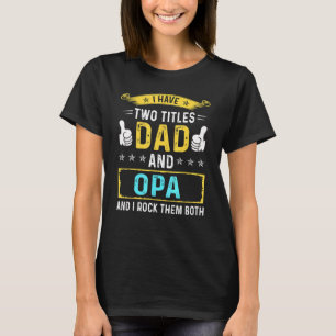 T-shirt Mens J'Ai Deux Titres Papa Et Opa - Pour Père