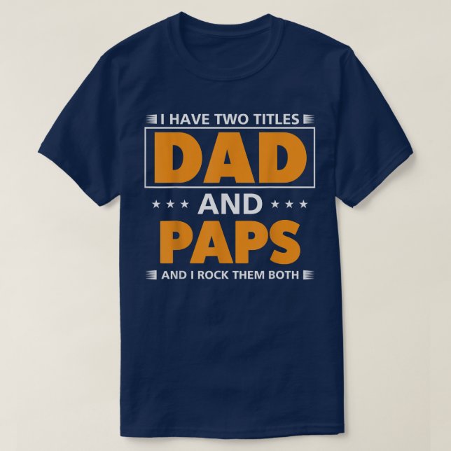T-shirt Mens J'ai deux titres Papa et Paps pour grand-père (Design devant)